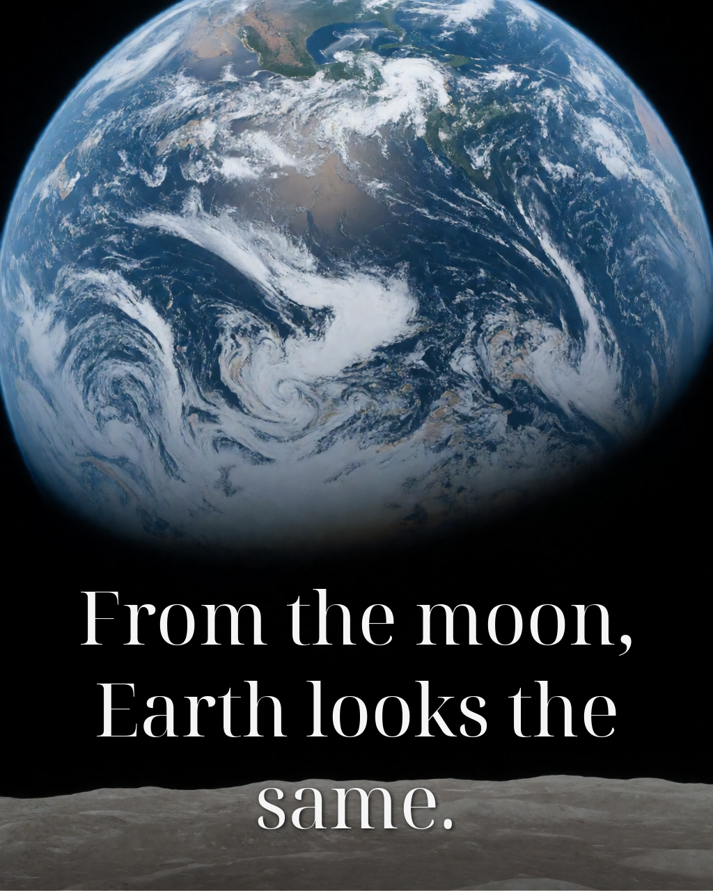 From the moon, Earth looks the same.